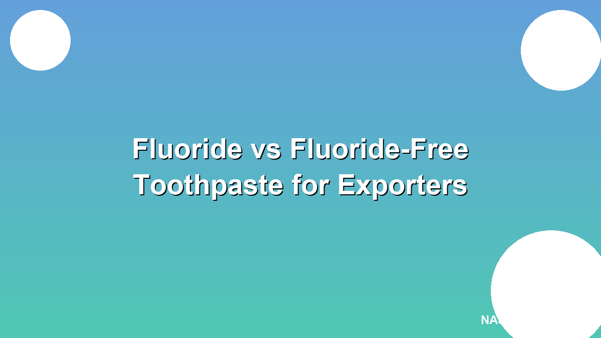 Fluoride and fluoride-free toothpaste formulas for OEM buyers